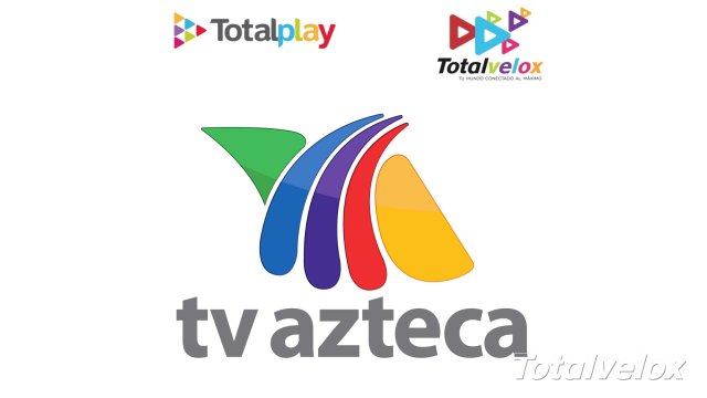 Tv Azteca - TOTAL VELOX