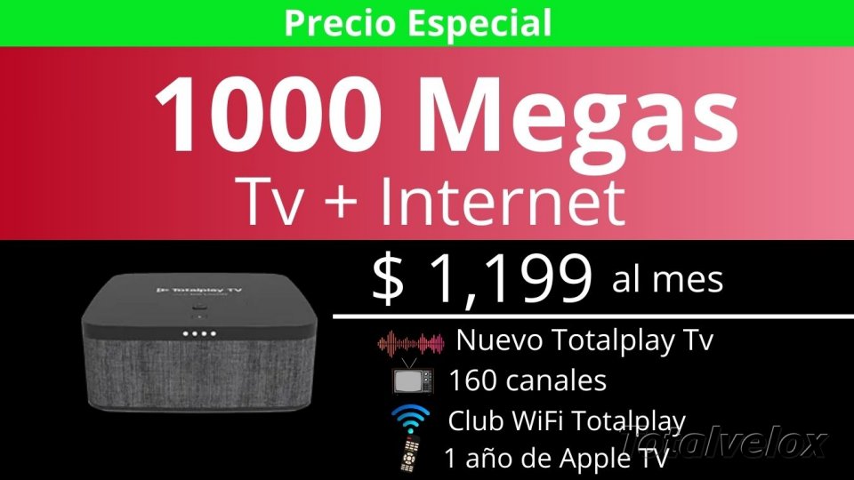 Paquete 1000 Megas Tv + Internet - TOTAL VELOX